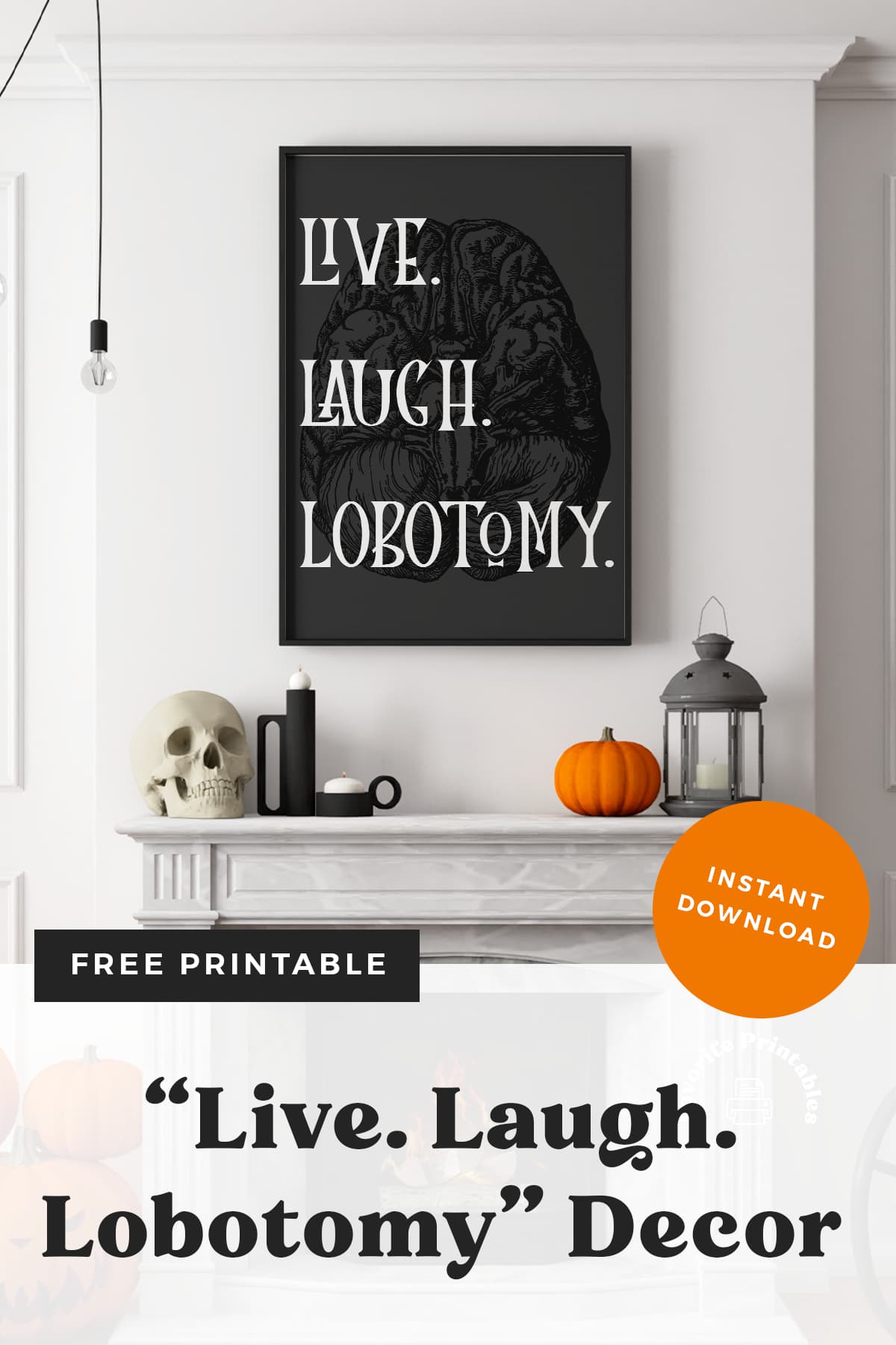 "Live Laugh Lobotomy" printable pin.