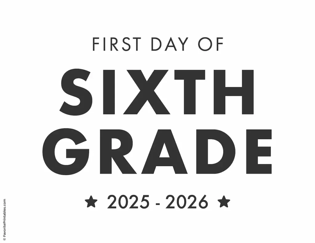 Printable first day of six grade sign.
